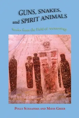 Zbrane, hadi a duchovia zvierat: Príbehy z oblasti archeológie - Guns, Snakes, and Spirit Animals: Stories from the Field of Archeology