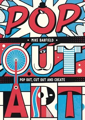 Pop Out Art: Vyskočte, vystrihnite a tvorte - Pop Out Art: Pop Out, Cut Out and Create