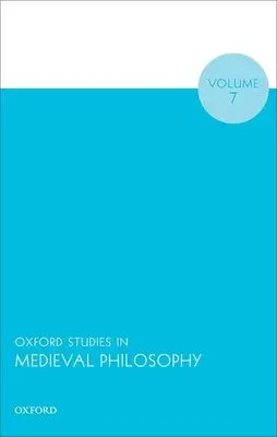 Oxfordské štúdie o stredovekej filozofii, zväzok 7 - Oxford Studies in Medieval Philosophy Volume 7