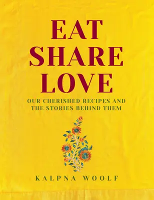 Jedz, zdieľaj, miluj - Naše obľúbené recepty a príbehy, ktoré sa za nimi skrývajú - Eat, Share, Love - Our cherished recipes and the stories behind them