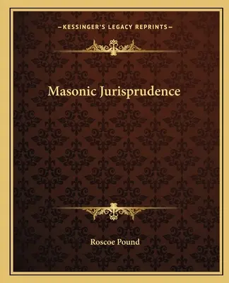Mason Jurisprudence - Masonic Jurisprudence