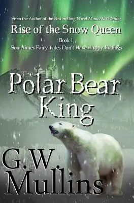 Vzostup snehovej kráľovnej Kniha prvá: Kráľ ľadových medveďov - Rise Of The Snow Queen Book One: The Polar Bear King