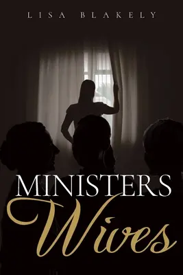 Manželky ministrov: Kresťanský beletristický román - Ministers' Wives: A Christian Fiction Novel