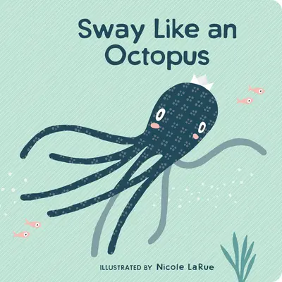 Kolísať sa ako chobotnica - Sway Like an Octopus
