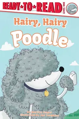 Chlpatý, chlpatý pudlík: Púďa: Pripravený na čítanie 1. úroveň (Ready-To-Read Level 1) - Hairy, Hairy Poodle: Ready-To-Read Level 1