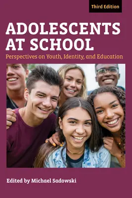 Adolescenti v škole, tretie vydanie: Perspektívy mládeže, identity a vzdelávania - Adolescents at School, Third Edition: Perspectives on Youth, Identity, and Education