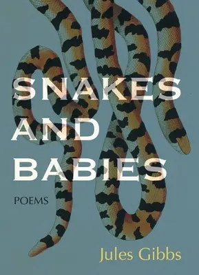 Hady a deti: Básne - Snakes and Babies: Poems