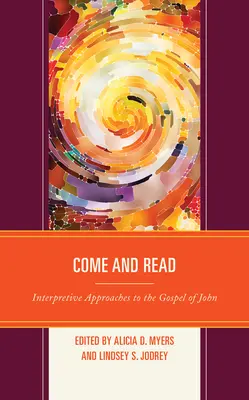 Príďte a čítajte: Interpretačné prístupy k Jánovmu evanjeliu - Come and Read: Interpretive Approaches to the Gospel of John