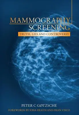 Mamografické vyšetrenie: Pravda, lži a kontroverzie - Mammography Screening: Truth, Lies and Controversy