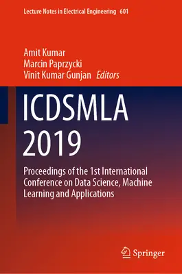 Icdsmla 2019: Zborník príspevkov z 1. medzinárodnej konferencie o dátovej vede, strojovom učení a aplikáciách - Icdsmla 2019: Proceedings of the 1st International Conference on Data Science, Machine Learning and Applications