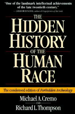 Skryté dejiny ľudskej rasy: Skrátené vydanie Zakázanej archeológie - Hidden History of the Human Race: The Condensed Edition of Forbidden Archeology