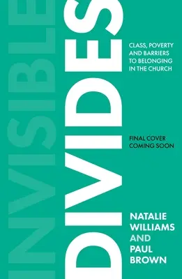 Neviditeľné rozdiely: Neviditeľné rozdelenia: Trieda, kultúra a prekážky v príslušnosti k cirkvi - Invisible Divides: Class, Culture and Barriers to Belonging in the Church