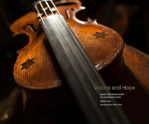 Husle a nádej: Od holokaustu po symfonickú sálu - Violins and Hope: From the Holocaust to Symphony Hall