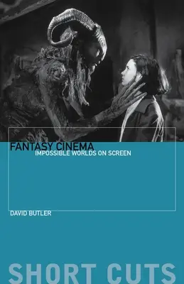 Fantasy film: Nemožné svety na plátne - Fantasy Cinema: Impossible Worlds on Screen