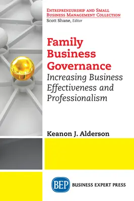 Riadenie rodinných podnikov: Zvyšovanie efektívnosti a profesionality podnikania - Family Business Governance: Increasing Business Effectiveness and Professionalism