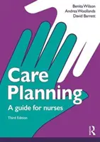 Plánovanie starostlivosti - Príručka pre zdravotné sestry (Wilson Benita (University of Hull UK)) - Care Planning - A guide for nurses (Wilson Benita (University of Hull UK))