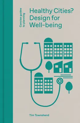 Zdravé mestá? Dizajn pre blahobyt - Healthy Cities?: Design for Well-Being