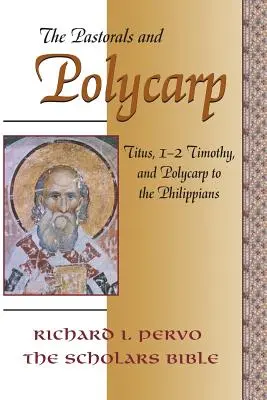 Pastorále a Polykarp: Títovi, 1-2 Timotejovi a Polykarp Filipanom - The Pastorals and Polycarp: Titus, 1-2 Timothy, and Polycarp to the Philippians
