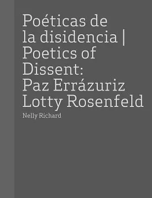 Paz Errazurizová a Lotty Rosenfeldová: Poetika disentu - Paz Errazuriz and Lotty Rosenfeld: Poetics of Dissent