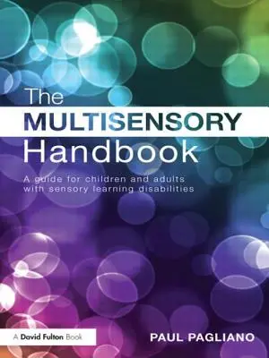 Multisenzorická príručka: Príručka pre deti a dospelých so zmyslovými poruchami učenia - The Multisensory Handbook: A Guide for Children and Adults with Sensory Learning Disabilities