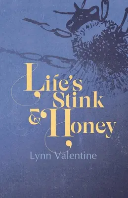 Smrad života a med - Life's Stink & Honey