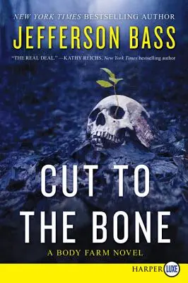 Odrezaný od kostí: román z farmy tiel (Cut to the Bone: A Body Farm Novel) - Cut to the Bone: A Body Farm Novel