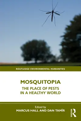 Mosquitopia: Miesto škodcov v zdravom svete - Mosquitopia: The Place of Pests in a Healthy World