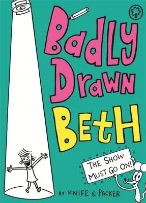 Zle nakreslená Beth: Predstavenie musí pokračovať! - Badly Drawn Beth: The Show Must Go On!