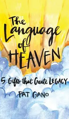 Jazyk neba: 5 darov, ktoré vytvárajú dedičstvo - Language of Heaven: 5 Gifts That Create Legacy