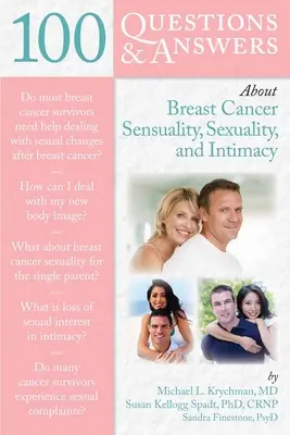 100 otázok a odpovedí o rakovine prsníka Zmyselnosť, sexualita a intimita - 100 Questions & Answers about Breast Cancer Sensuality, Sexuality and Intimacy
