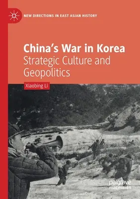 Čínska vojna v Kórei: Strategická kultúra a geopolitika - China's War in Korea: Strategic Culture and Geopolitics