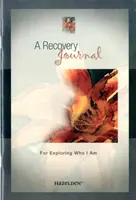 Denník zotavenia na skúmanie toho, kto som - Recovery Journal For Exploring Who I Am