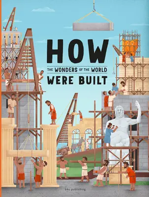 Ako sa stavalo sedem divov starovekého sveta - How the Seven Wonders of the Ancient World Were Built
