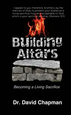 Budovanie oltárov: Stať sa živou obetou - Building Altars: Becoming a Living Sacrifice