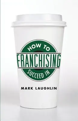 Ako uspieť vo franchisingu - How to Succeed in Franchising