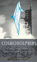 Cosmodolphins: Feministické kultúrne štúdie o technológiách, zvieratách a posvätnom - Cosmodolphins: Feminist Cultural Studies of Technology, Animals, and the Sacred