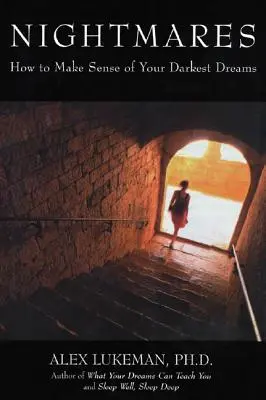 Nočné mory: Ako pochopiť svoje najtemnejšie sny - Nightmares: How to Make Sense of Your Darkest Dreams