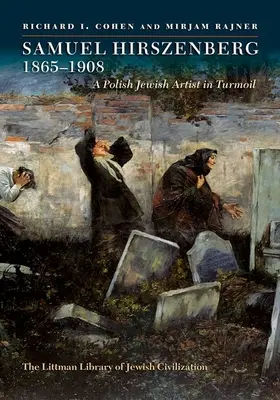 Samuel Hirszenberg, 1865 - 1908 - poľský židovský umelec v zmätku - Samuel Hirszenberg, 1865-1908 - A Polish Jewish Artist in Turmoil