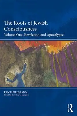 Korene židovského vedomia, prvý zväzok: Zjavenie a apokalypsa - The Roots of Jewish Consciousness, Volume One: Revelation and Apocalypse