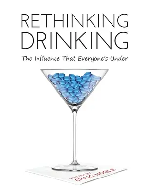 Prehodnotenie pitia: Vplyv, pod ktorým je každý - Rethinking Drinking: The Influence That Everyone's Under