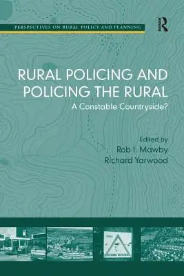 Policajná činnosť na vidieku a policajná činnosť na vidieku: A Constable Rural? - Rural Policing and Policing the Rural: A Constable Countryside?