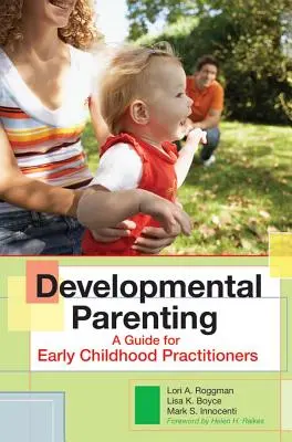 Vývojové rodičovstvo: Príručka pre odborníkov v ranom detstve - Developmental Parenting: A Guide for Early Childhood Practitioners