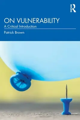 O zraniteľnosti: O zraniteľnosti: Kritický úvod - On Vulnerability: A Critical Introduction