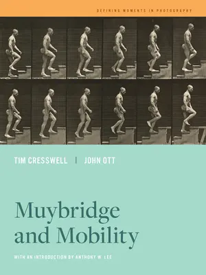 Muybridge a mobilita: Zväzok 6 - Muybridge and Mobility: Volume 6