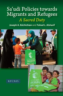 Saudskoarabská politika voči migrantom a utečencom: Svätá povinnosť - Sa'udi Policies Towards Migrants and Refugees: A Sacred Duty