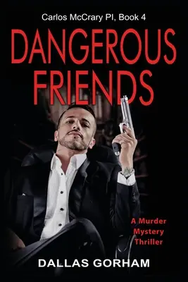 Nebezpeční priatelia: Vražedný mysteriózny triler - Dangerous Friends: A Murder Mystery Thriller