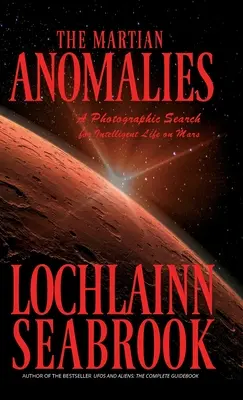 Marťanské anomálie: Fotografické hľadanie inteligentného života na Marse - The Martian Anomalies: A Photographic Search for Intelligent Life on Mars