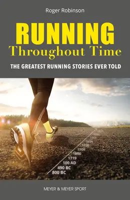 Beh naprieč časom: Najväčšie bežecké príbehy, aké sa kedy odohrali - Running Throughout Time: The Greatest Running Stories Ever Told