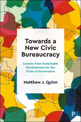K novej občianskej byrokracii: Poučenie z trvalo udržateľného rozvoja pre krízu verejnej správy - Towards a New Civic Bureaucracy: Lessons from Sustainable Development for the Crisis of Governance