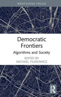 Demokratické hranice: Algoritmy a spoločnosť - Democratic Frontiers: Algorithms and Society